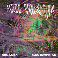 Charlatan - Acide Domination ( Free DL )