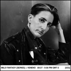 Mild Fantasy & Veneno Live Series Mix 33 - NE/RE/A