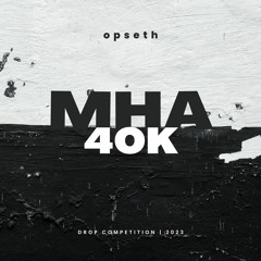 MHA 40K Drop Competition - opseth Submission