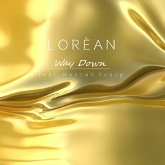 Loréan - Way Down feat. Hannah Young