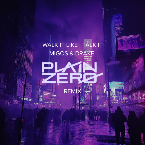Walk It Like I Talk It (Plain Zero Remix)