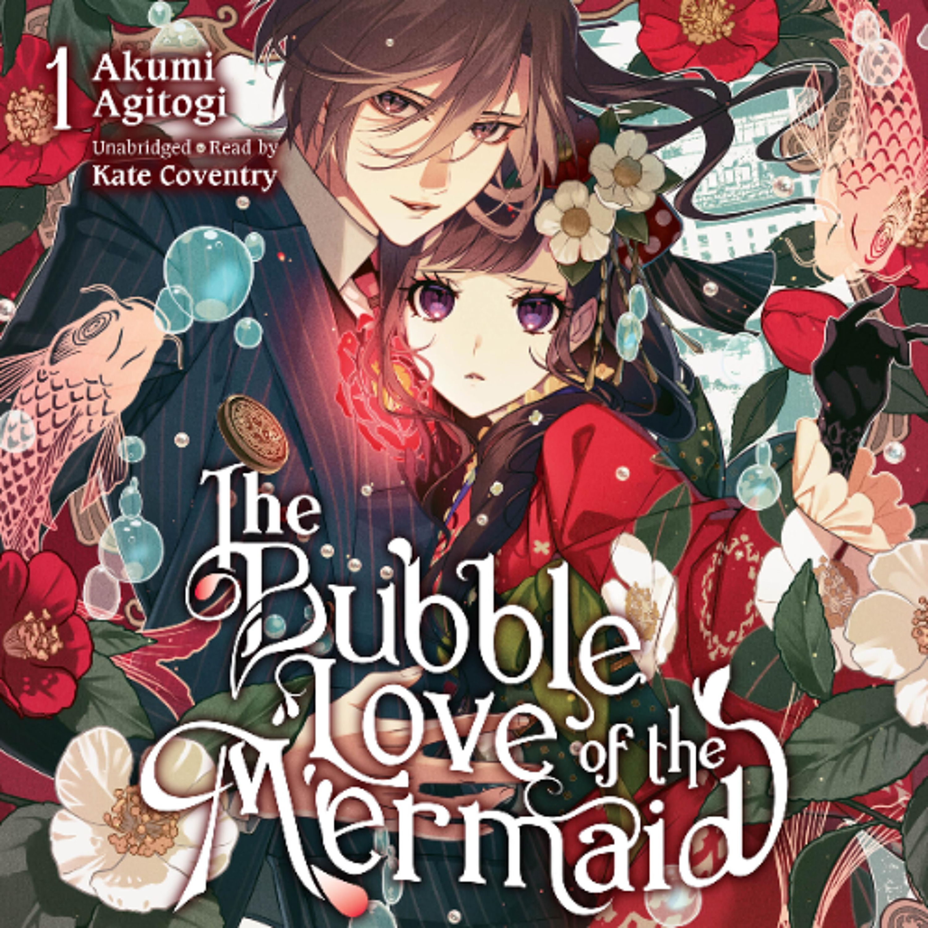 The Bubble Love of the Mermaid, Vol. 1 (light novel) by Akumi Agitogi Read by Kate Coventry