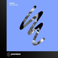 Premiere: Burko - Can't Stay Here - There Is A Light