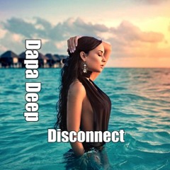 Dapa Deep - Disconnect