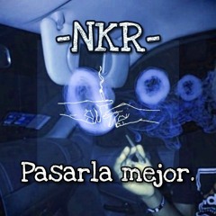 NKR - Pasarla Mejor (Audio Oficial)