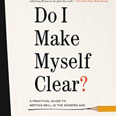 [Access] EBOOK 📨 Do I Make Myself Clear?: Why Writing Well Matters by  Harold Evans
