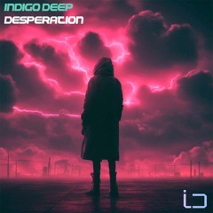 Indigo_Deep_-_Desperation
