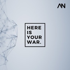Here Is Your War