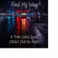 Find My Way - A Tribe Called Quest (0Edo's Club Refresh)