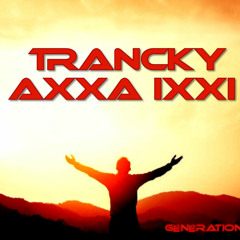 AXXA IXXI - Trancky - Génération 3.0