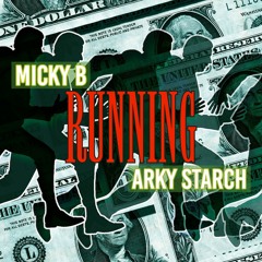 MickyB - Running (Arky Starch Productions)
