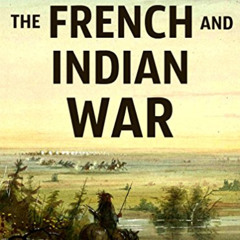 [VIEW] EPUB 📔 The French and Indian War (Annotated): Complete Historical Series in 6