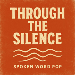 Through the Silence