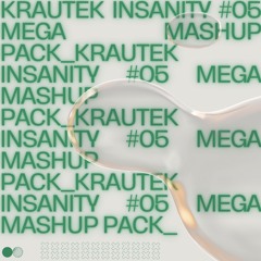 Krautek Presents: INSANITY #05 MEGA MASHUP PACK [60 EDITS]