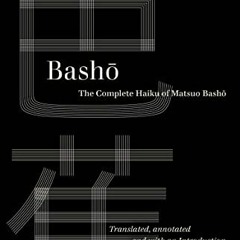 ❤️ Download Basho: The Complete Haiku of Matsuo Basho (World Literature in Translation) by  Bash