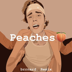 Justin Bieber - Peaches (brrnard. Remix)