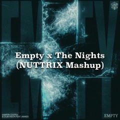 Empty X The Nights (NUTTRIX MASHUP) **FREE DOWNLOAD CLICK BUY**