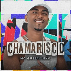 MC Gustavinho - CHAMARISCO