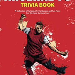 free EBOOK ☑️ The Ultimate Arsenal FC Trivia Book: A Collection of Amazing Trivia Qui