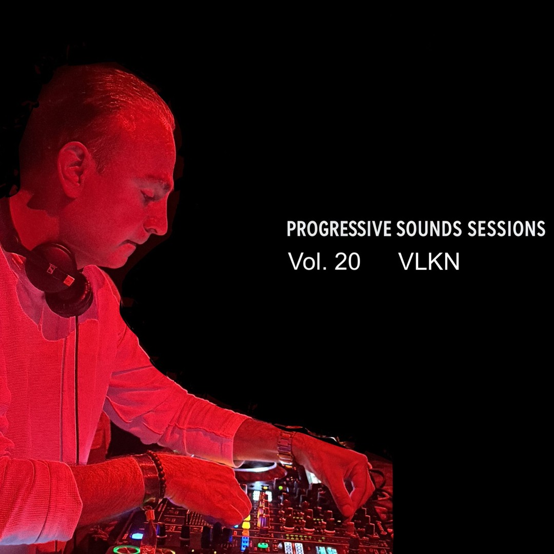 Stream Progressive Sounds Sessions Vol 20 set by VLKN by Mario SOI ...