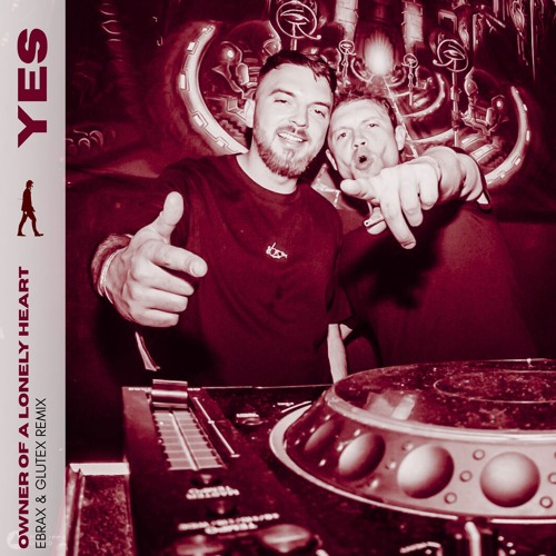 YES - Owner of a Lonely Heart (Ebrax & GLutex Remix) ***FREEDOWNLOAD***