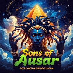 Deep Owen & Giffafro Hamisi - Sons of Ausar