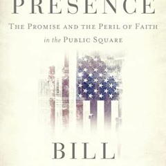 [Get] [KINDLE PDF EBOOK EPUB] Faithful Presence: The Promise and the Peril of Faith i