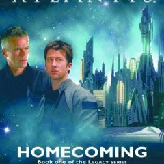 [View] [PDF EBOOK EPUB KINDLE] STARGATE ATLANTIS: Homecoming (Book one in the Legacy