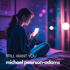 Still Want You