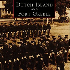 Get EBOOK 📂 Dutch Island and Fort Greble (Images of America) by  Walter K. Schroder