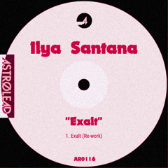 Ilya Santana_Exalt (Re-work)