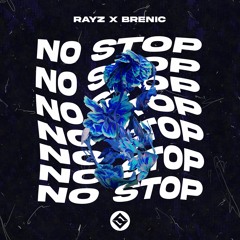 Rayz & Brenic - No  Stop [Extended Mix]