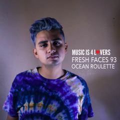 Fresh Faces 93 // Ocean Roulette [Musicis4Lovers.com]