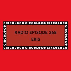 Circoloco Radio 268 - ERIS