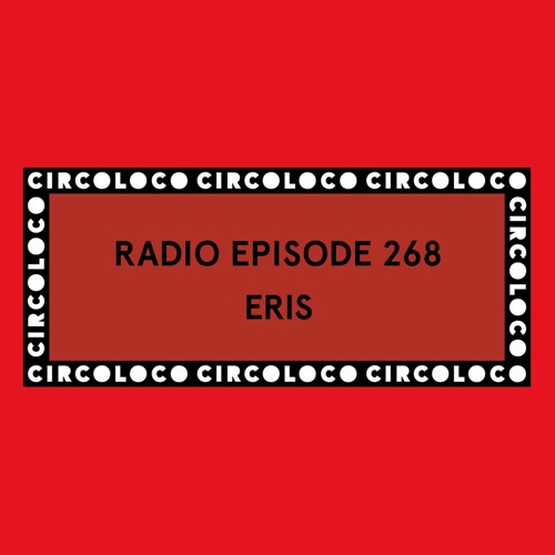 Circoloco Radio 268 - ERIS