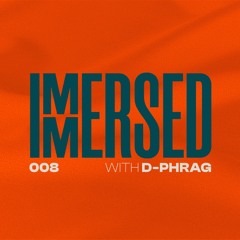 Immersed 008 (31 October 2022)