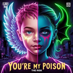 The Risk -You're My Poison