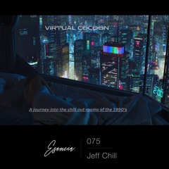 Esencia 075 - Jeff Chill - Virtual Cocoon Vol 001