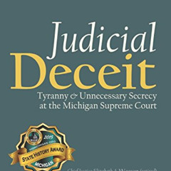 [DOWNLOAD] PDF 🖍️ Judicial Deceit: Tyranny & Unnecessary Secrecy at the Michigan Sup