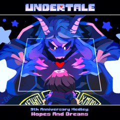 UNDERTALE - Hopes And Dreams (9th Anniversary Medley)