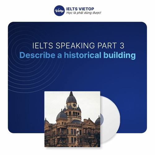 Stream Describe a historical building IELTS Speaking Part 3 by IELTS