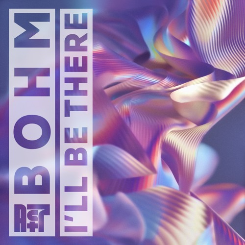 Stream Bohm I'll Be There (Extended Mix) by Bohm Listen online for