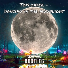 Toploader - Dancing In The Moonlight (Zapya Bootleg) [FREE DOWNLOAD]