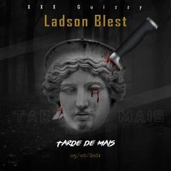 Ladson Blast-Tarde de mais (Prod:Xxx Guizzy)