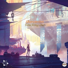 Morva - Reaching Out [Frsh Br3ath Release]