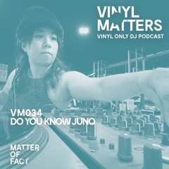 Do You Know Juno - Disco & Jazz House Vinyl Only Mix - VINYL MATTERS 034