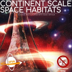 Continent-Sized Rotating Space Habitats (Narration Only)
