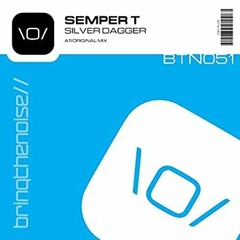 Semper T. - Silver Dagger (Original Mix) ((Promo))
