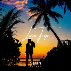Sarah Jansen - Love Trip [Free Download]