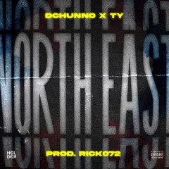 DcHunno x TY - North East (prod. Rick072)